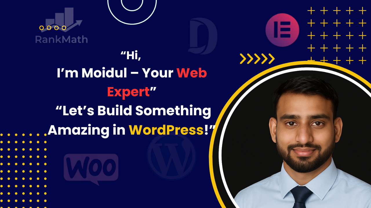 “Hi, I’m Moidul – Your Web Expert” “Let’s Build Something Amazing in WordPress!” (1)